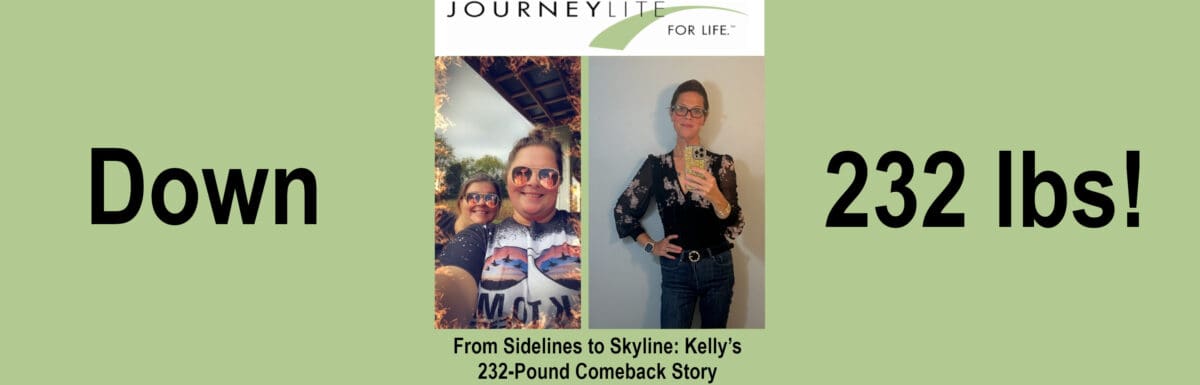 Wide JourneyLite banner showing Kelly’s before-and-after photos side by side with the text “Down 232 lbs!” and the JourneyLite for Life logo at the top.