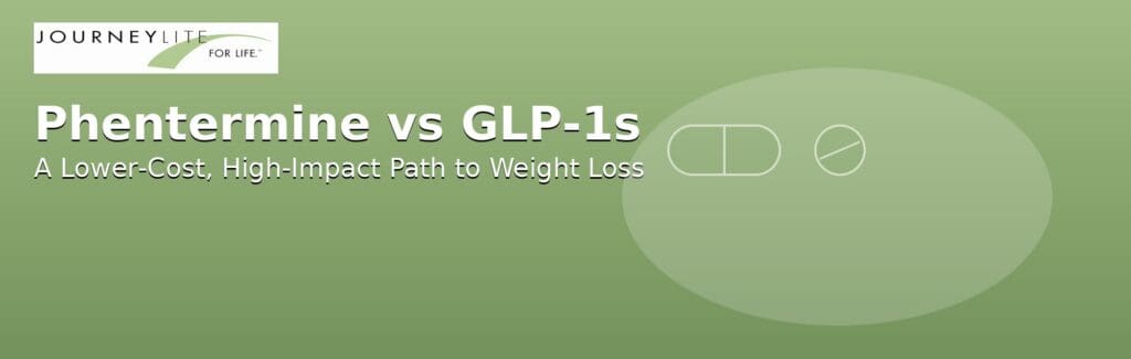 JourneyLite “For Life” logo over a clean green swoosh with headline style graphic for article comparing phentermine vs. GLP-1 medications.