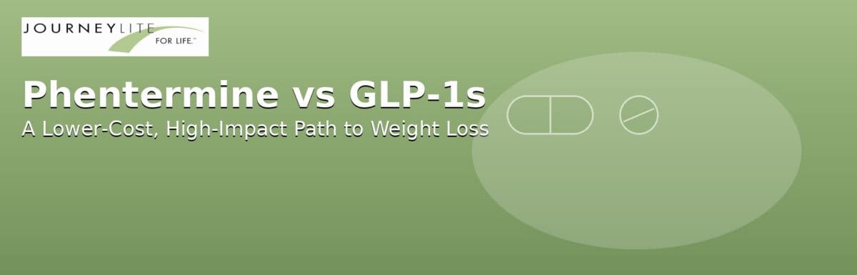 JourneyLite “For Life” logo over a clean green swoosh with headline style graphic for article comparing phentermine vs. GLP-1 medications.